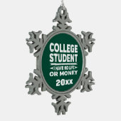 Uni Student Ich habe kein Leben oder Geld grün Schneeflocken Zinn-Ornament (Links)