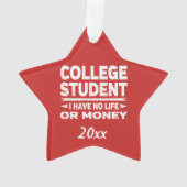 Uni Student kein Leben oder Geld Ornament (Rückseite)