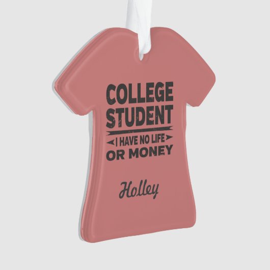 Uni Student kein Leben oder Geld Ornament (Vorderseite)