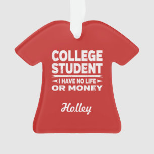 Uni-Student kein Leben oder Geld Ornament