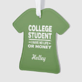 Uni Student kein Leben oder Geld Ornament (Vorderseite)