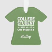 Uni Student kein Leben oder Geld Ornament (Vorderseite)