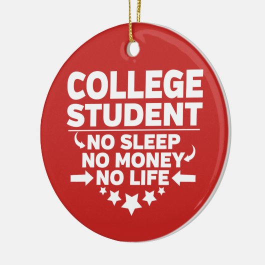 Uni Student kein Schlaf kein Geld kein Leben Keramik Ornament (Links)
