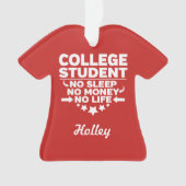 Uni Student kein Schlaf kein Geld kein Leben Ornament (Vorderseite)
