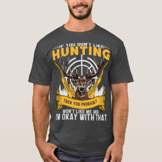 Uni, wenn Sie nicht gerne jagen, werden Sie mich n T-Shirt