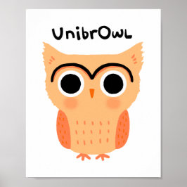 UnibrOwl Unibrow Owl | Funny Niedlich Eyebrows Owl Poster