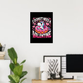 Unicorn Donut Need Valentine Funny Anti-Valentine Poster (Heimbüro)