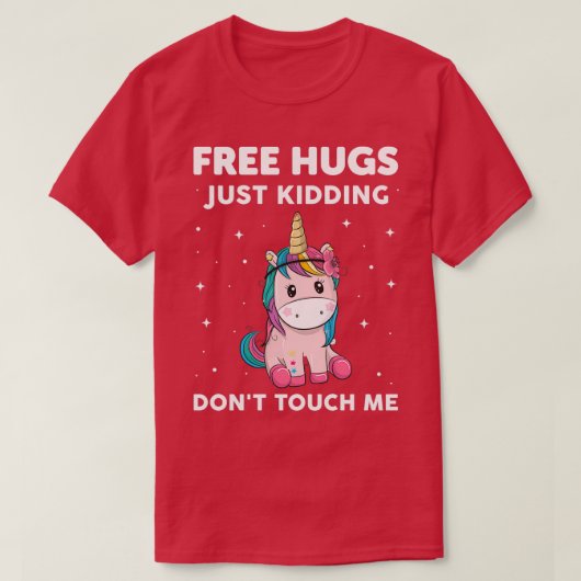 Unicorn Free Hugs Just Kidding Dont Touch Me T-Shirt (Design vorne)