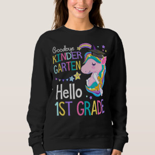 Unicorn Girl Goodbye Kindergarten Hallo 1. Klasse Sweatshirt