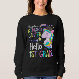 Unicorn Girl Goodbye Kindergarten Hallo 1. Klasse Sweatshirt