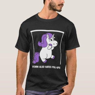 Unicorn hasst auch Pull Ups Fitness Sport Bodybuil T-Shirt