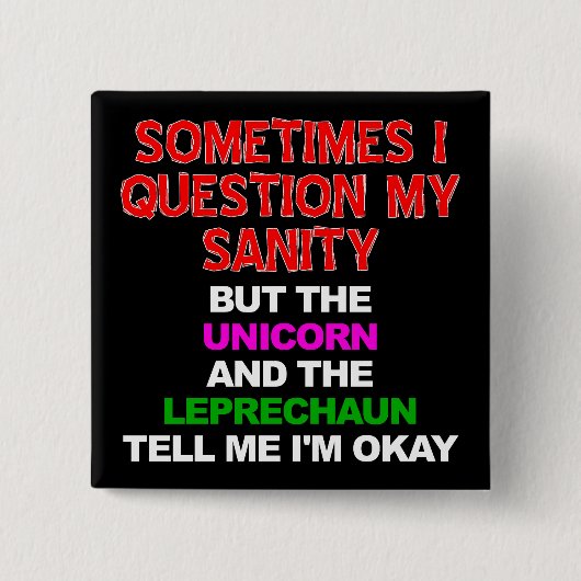 Unicorn Leprechaun Sanity Funny Button Abzeichen B (Vorderseite)