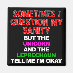 Unicorn Leprechaun Sanity Funny Kühlschrankmagnet