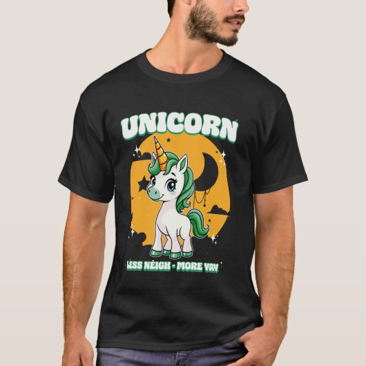 Unicorn less Neigh more Yay Unicorn 1 T-Shirt (Vorderseite)