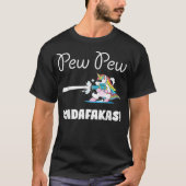 Unicorn Pew Pew Madafakas T-Shirt (Vorderseite)