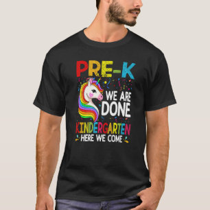 Unicorn Pre K Wir sind Kindergarten hier fertig T-Shirt
