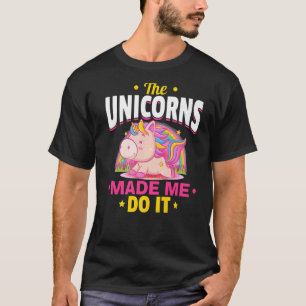 Unicorn Regenbogen Die Einhörner machten mich dazu T-Shirt