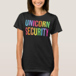 Unicorn Security Funny Birthday Girl Gifts Vater T-Shirt<br><div class="desc">Unicorn Security Funny Birthday Girl Gift Vater Mama Töchter Geschenk. Perfektes Geschenk für Ihren Vater,  Mama,  Papa,  Männer,  Frauen,  Freunde und Familienmitglieder am Erntedank Tag,  Weihnachten,  Muttertag,  Vatertag,  4. Juli,  1776 Unabhängiger Tag,  Veteranen Tag,  Halloween,  Patrick's Day</div>