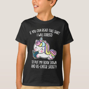 Unicorn Sie können lesen, dass ich gezwungen wurde T-Shirt