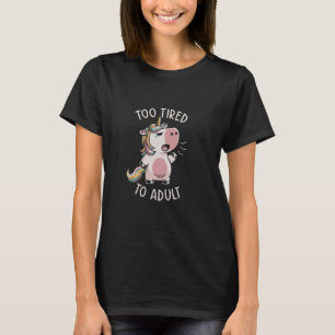 Unicorn Sleepy zu müde für Erwachsene Fantasie T-Shirt