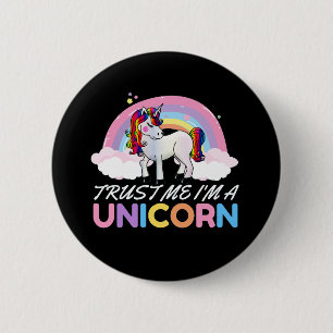 Unicorn Trust Me I'm Unicorn Button