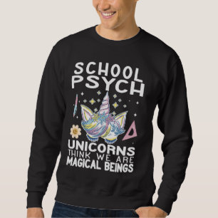 Unicorns denken, wir sind magische Wesen Schule Ps Sweatshirt