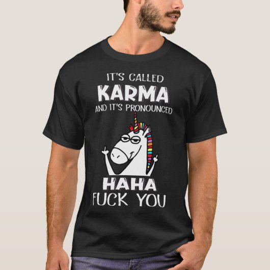 Unicorns heißt Karma und es ist Freund T-Shirt (Vorderseite)
