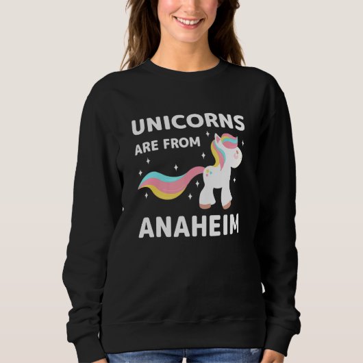 Unicorns kommen aus Anaheim California Resident Ca Sweatshirt (Vorderseite)
