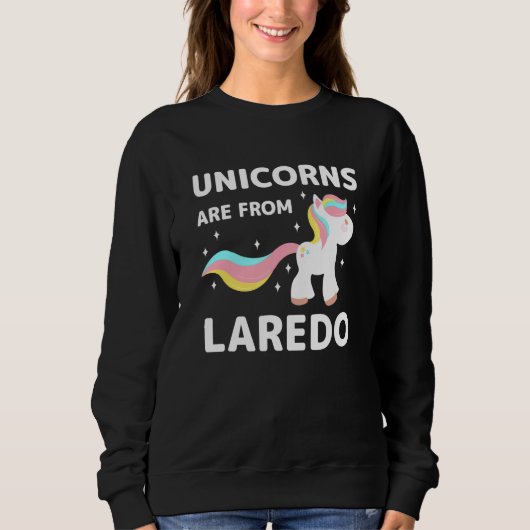 Unicorns sind von Laredo Texas Resident Tx Local B Sweatshirt (Vorderseite)
