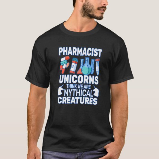 Unicorns Think Druggists pharmacist pharmacy woman T-Shirt (Vorderseite)