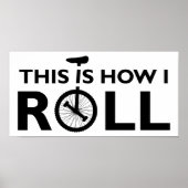 Unicycle How I Roll Funny Poster (Vorne)