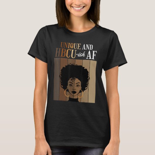 Unique And HBCU-ish AF Historical Black Colleges A T-Shirt (Vorderseite)