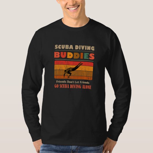 Unique Funny Buddies Friends Don't Go Alone Scuba T-Shirt (Vorderseite)