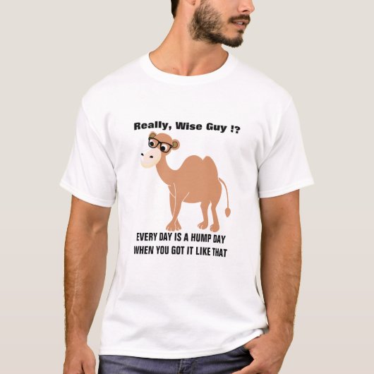 Unique Hump Day Memes T - Shirt | Mittwoch (Vorderseite)