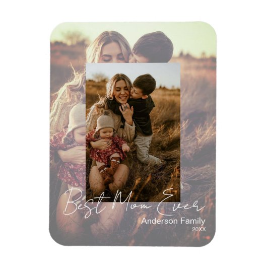 Unique Photo on Photo| Best Mom Ever Magnet (Vertikal)