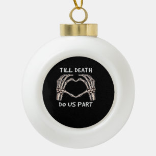 Unisex bis Tod tun uns Teil, Braut zu sein, Knoche Keramik Kugel-Ornament