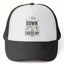 UNISEX JETZT BIN ICH OBEN CHEER UP TRUCKER CAP 