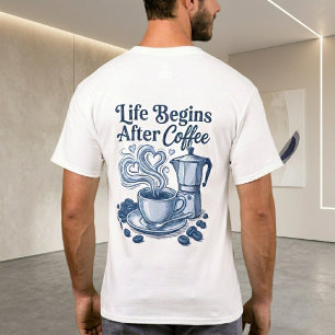Unisex-Kaffeeshirt, Das Leben Beginnt Nach Dem Kaf T-Shirt