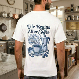 Unisex-Kaffeeshirt, Das Leben Beginnt Nach Dem Kaf T-Shirt