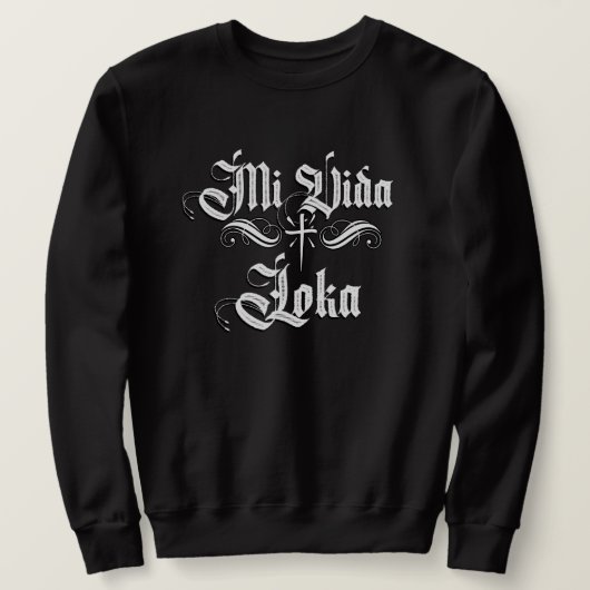 Unisex Mi Vida Locanda Chicano Sweatshirt (Design vorne)