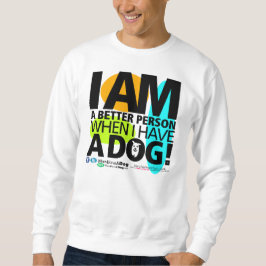 Unisex, wenn ich ein HundeSweatshirt habe Sweatshirt