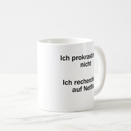 Unispruch "Ich prokrastiniere nicht" Studenten Kaffeetasse (VorderseiteRechts)