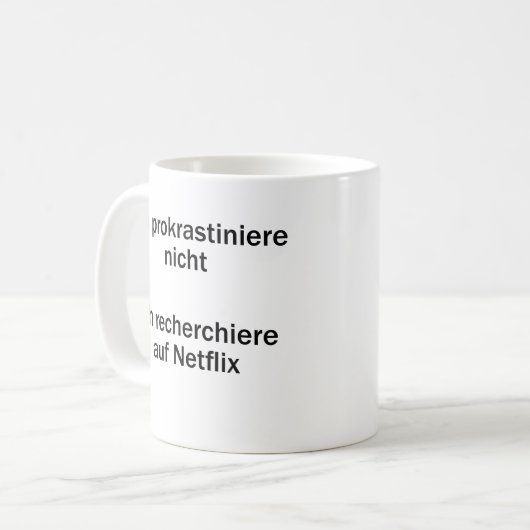 Unispruch "Ich prokrastiniere nicht" Studenten Kaffeetasse (Vorderseite Links)