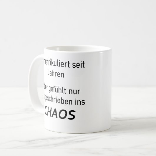 Unispruch "immatrikuliert ins Chaos" Studenten Kaffeetasse (Vorderseite Links)