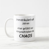 Unispruch "immatrikuliert ins Chaos" Studenten Kaffeetasse (Links)