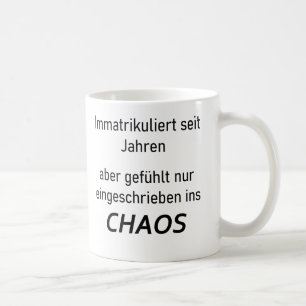 Unispruch "immatrikuliert ins Chaos" Studenten Kaffeetasse