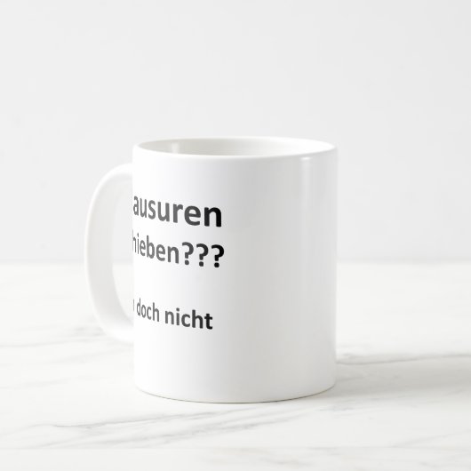Unispruch "Klausuren schieben?" Geschenk Studenten Kaffeetasse (Vorderseite Links)