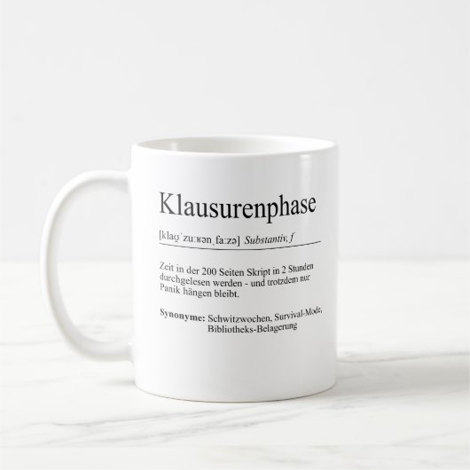 Unispruch "Klausurenphase" Geschenk, Studenten Kaffeetasse (Links)