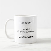 Unispruch "Lehrplan?" Student Geschenk, Studenten Kaffeetasse (Links)