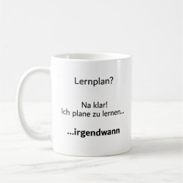 Unispruch "Lehrplan?" Student Geschenk, Studenten Kaffeetasse